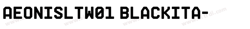AeonisLTW01 BlackIta字体转换